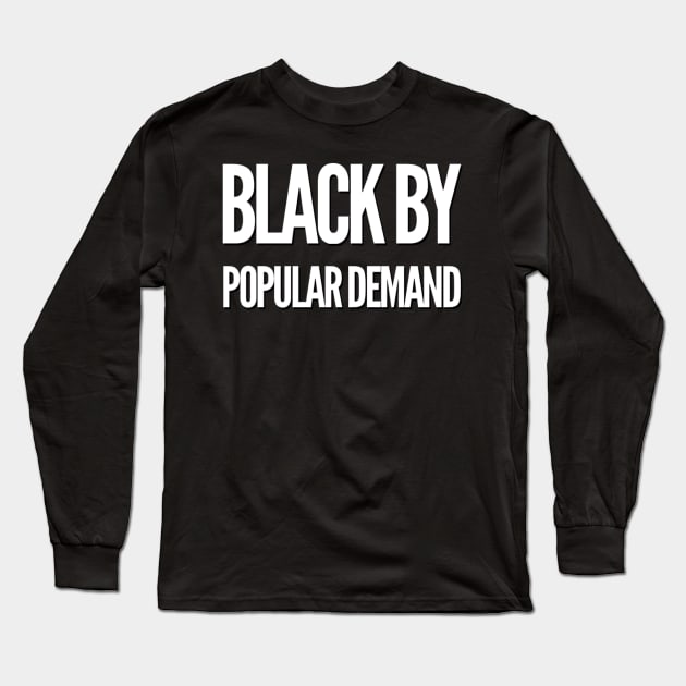 Black by popular demand Long Sleeve T-Shirt by Coolsville